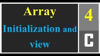 Array initialization and view in c programming language