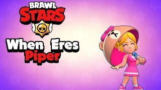 Brawl Stars When Eres Piper | Herson TCV Extra