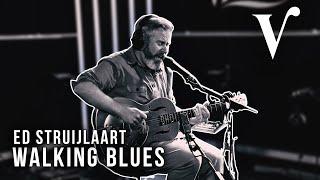 Walking Blues - Ed Struijlaart (Robert Johnson / Eric Clapton Cover)