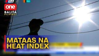 Heat index forecast sa ilang lugar, nasa danger level pa rin | One Balita Pilipinas