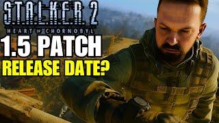 Stalker 2 - 1.5 Patch Update Release Date | Potential Expected Day It Will Drop?