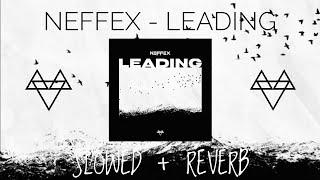 NEFFEX - LEADING  | (SLOWED & REVERB) | FEEL THE REVERB.