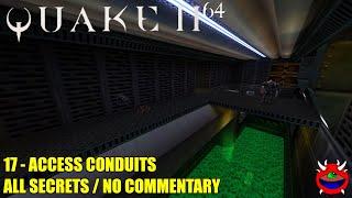 Quake 2 64 - 17 Access Conduits - All Secrets No Commentary