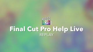 Final Cut Pro Help Live | WWDC, Final Cut Pro 11, and FCPX Demos