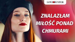 Znalazłam Miłość Ponad Chmurami | @LoveBusterPolska