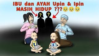 AYAH IBU UPIN DAN IPIN MASIH HIDUP ⁉️