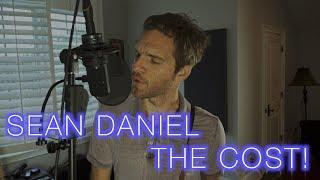 The Cost - Sean Daniel Original - ROCK!