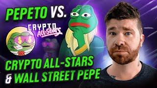 WHO WILL CONQUER MEMECOINS IN 2025: CRYPTO ALL-STARS, WALL STREET PEPE, OR PEPETO?