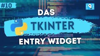 Python Tkinter Tutorial Deutsch #10 - Das ttk Entry Widget