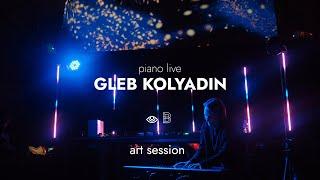 Gleb Kolyadin [piano live] @ ART SESSION | BLANK