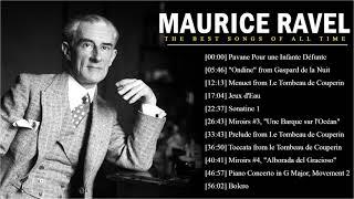 Maurice Ravel Best Songs Of All Time | Maurice Ravel: Complete Piano Music