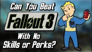 Can You Beat Fallout 3 With No Skills or Perks?