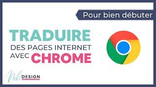 Comment facilement traduire des pages d'Internet à l'aide de votre navigateur Google Chrome.