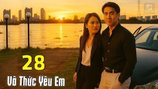 Vô Thức Yêu Em - Tập 28 | HTVC Phim HD hay Việt Nam 2025