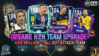 Insane H2H 400 Million Team Upgrade | Our All Out Attack Team Vs Former FIFA Mobile 20 H2H #1 Player