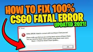 HOW TO FIX CSGO Fatal Error "Failed To Connect With Local Steam Client Process" 2021