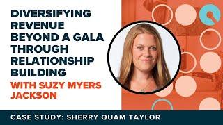 Case Study with Suzy Myers Jackson: Diversifying Revenue Beyond a Gala through Relationship Building