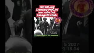 Ismaili Log Dancing POOJA kar rahe hai. AgaKhan ki. Astagafirullah.#ismaili #agakhanism