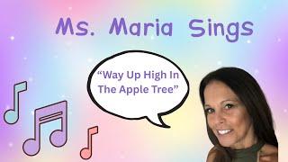 Ms. Maria Sings | Way High Up | Learning for Babies & Toddlers