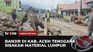 Penampakan Dampak Banjir di Aceh Tenggara | Kabar Petang tvOne