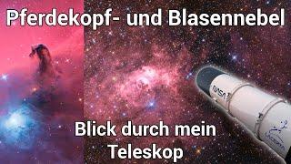 Blasennebel & Pferdekopf fotografiert - Blick durch mein Teleskop