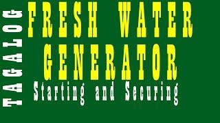 Fresh Water Generator I How to start and secure