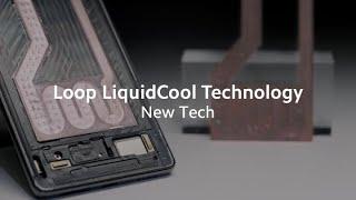 Introducing Loop LiquidCool Technology