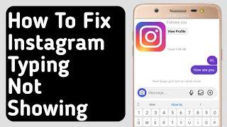 How to Fix Instagram Typing Not Showing