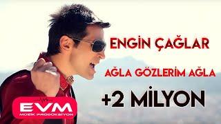 Engin Çağlar - Ağla Gözlerim Ağla