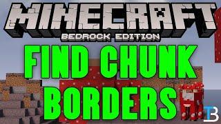 How To Find Chunk Borders in Minecraft Bedrock