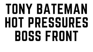 Tony Bateman R5 Defense Hot Pressures & Boss Front