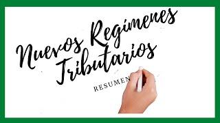 Nuevos REGÍMENES Tributarios (CARACTERÍSTICAS Y TIPS)