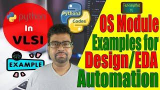 Design Automation for VLSI Through Python Code Examples Using OS Module and Others !