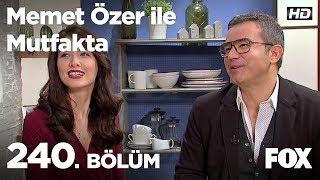 Memet Özer ile Mutfakta 240. Bölüm - Nefise Karatay ve Cengiz Abazoğlu