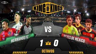 HERMANOS FC VS REYES DE MÉXICO | Partido completo Octavos de Final King of Kings (1-0)