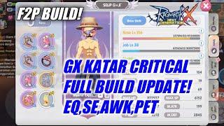 [F2P Update] GX Katar Critical Equipment,Skill,Awk,Pet,SE Update Build - Ragnarok X Next Generation