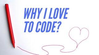 Why I love to code?