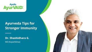 Ayurveda Tips for Stronger Immunity & Balanced Health | Dr. Shashidhara | Apollo AyurVAID Hospitals