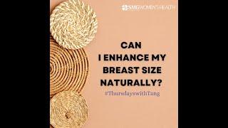 Can I enhance my breast size naturally?