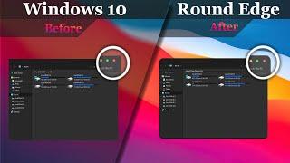Round Edge not Show In Windows 10 Theme