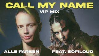 Alle Farben - Call My Name feat. Sofiloud (VIP Mix) - Official Visualizer