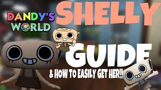 *SHELLY* Guide & How to get her easily! | DANDYS WORLD