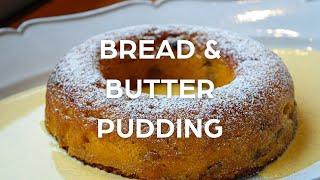 Bread and Butter Pudding - An English CLASSIC