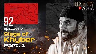 Siege of Khyber  | History of Islam with Adnan Rashid | Ep. 92