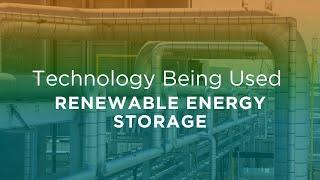 Technology Being Used for Renewable Energy Storage