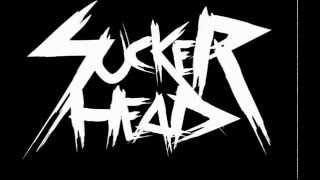 Sucker Head - Neraka Jahanam