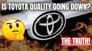 Is Toyota Quality Going Down? Here's the Truth.