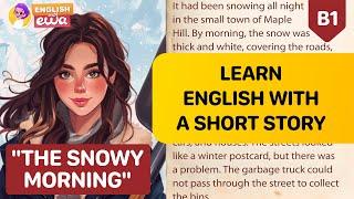 English Audiobooks Improve English with a Short Story for Level 3 ️ "The Snowy Morning"