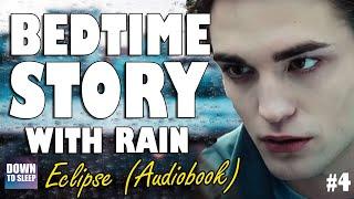 Twilight Eclipse (Audiobook with rain - Part 4) | ASMR Bedtime Story | Down To Sleep