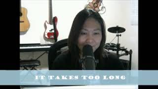 IT TAKES TOO LONG COVER BY EMYAT SING